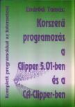 Endrődi Tamás - Korszerű programozás a Clipper 5.01-ben és a CA-Clipper-ben [antikvár]