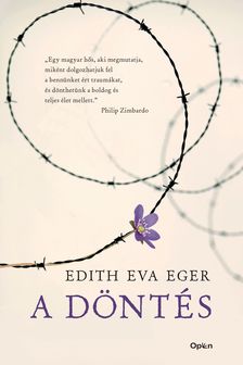 Dr. Edith Eva Eger - A döntés