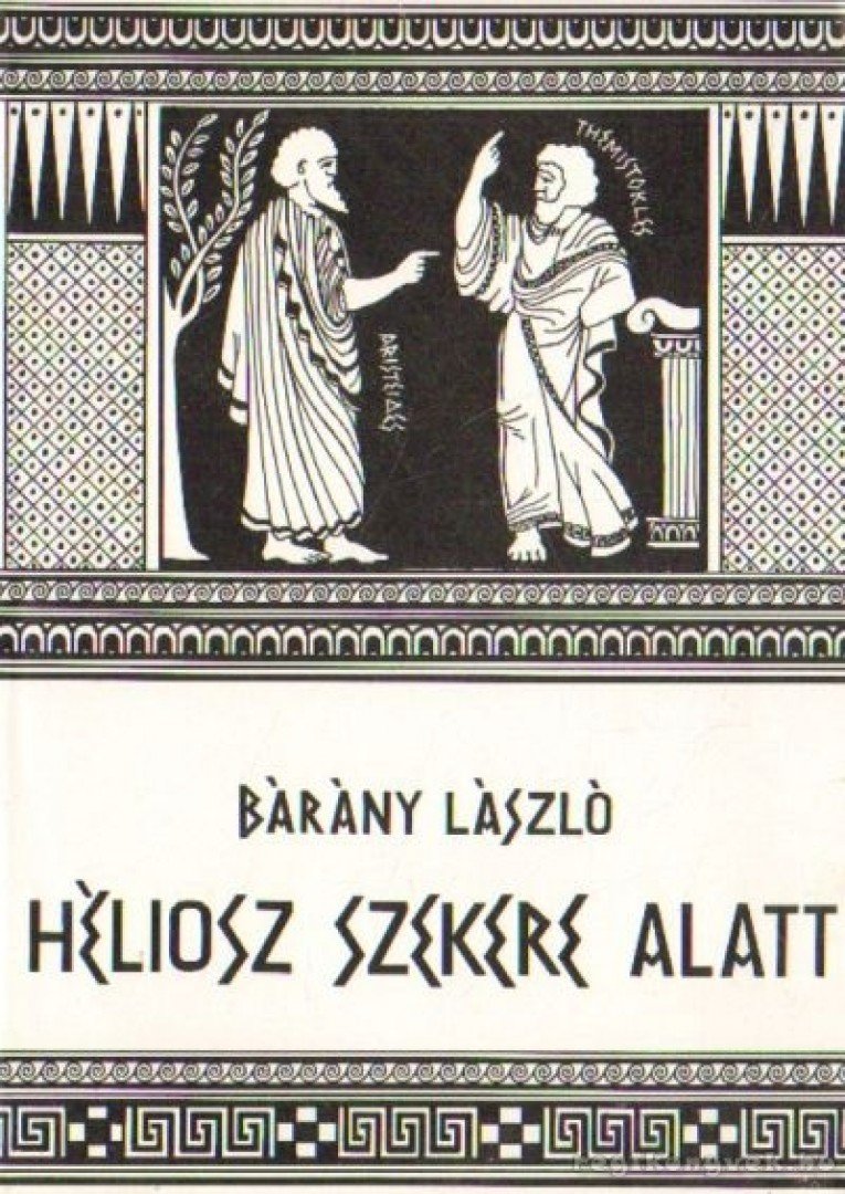 Bárány László - Héliosz szekere alatt [antikvár]