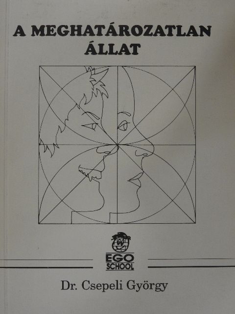 Dr. Csepeli György - A meghatározatlan állat [antikvár]