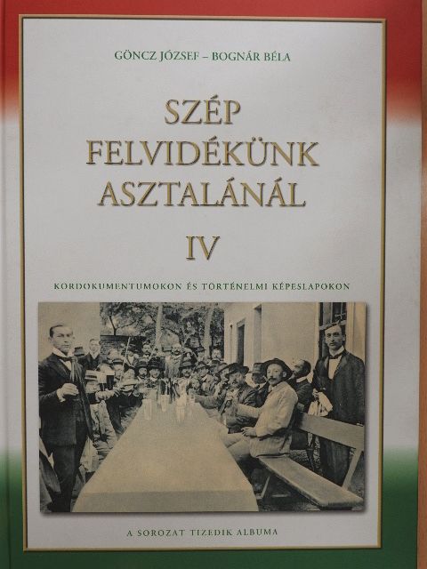 Bognár Béla - Szép Felvidékünk asztalánál IV [antikvár]