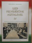 Bognár Béla - Szép Felvidékünk asztalánál IV [antikvár]