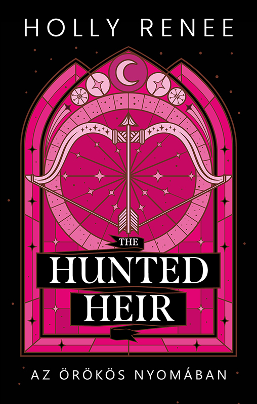 Holly Renee - The Hunted Heir - Az örökös nyomában [eKönyv: epub, mobi]