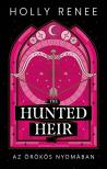 Holly Renee - The Hunted Heir - Az örökös nyomában [eKönyv: epub, mobi]