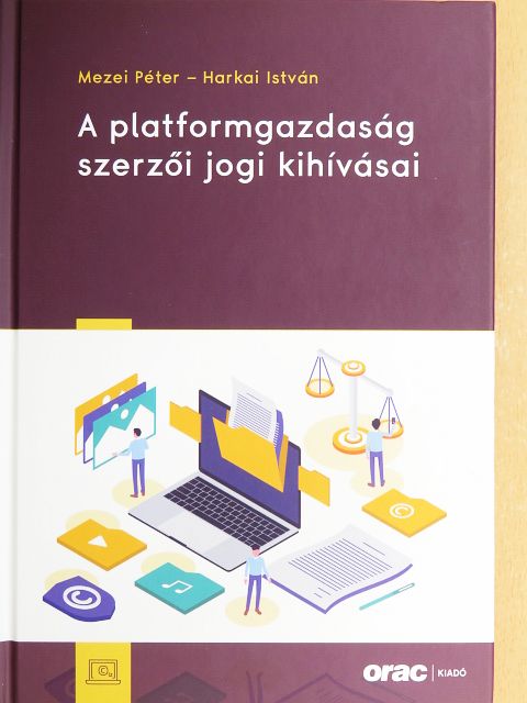 Harkai István - A platformgazdaság szerzői jogi kihívásai [antikvár]