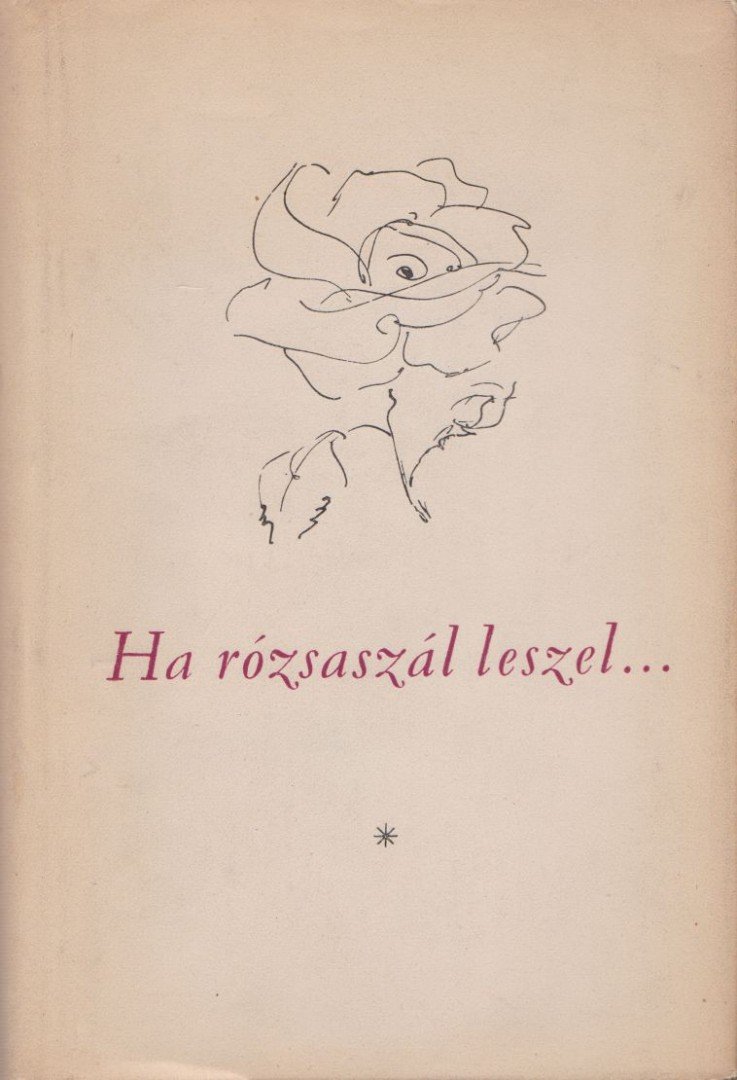 DOBOSSY LÁSZLÓ - Ha rózsaszál leszel... [antikvár]