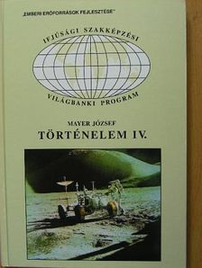 Mayer József - Történelem IV. [antikvár]