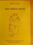 Ablonczy Ágnes - Adj találós mesét [antikvár]