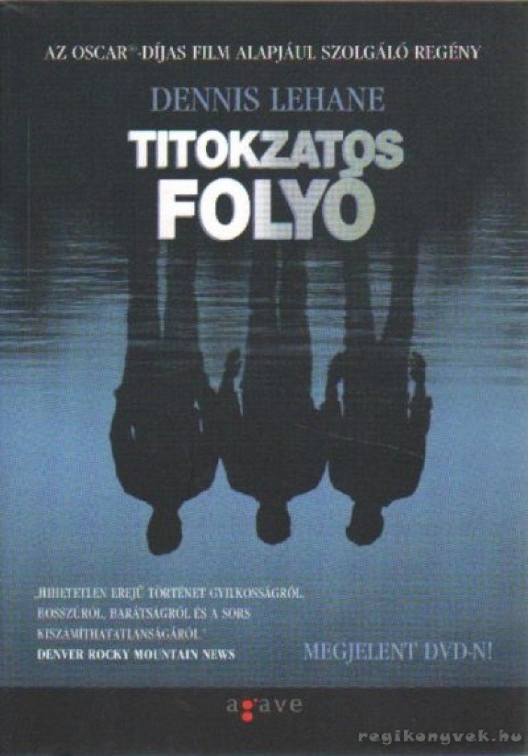 Dennis Lehane - Titokzatos folyó [antikvár]