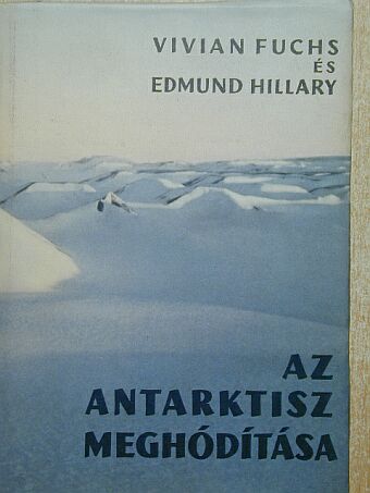 Edmund Hillary - Az Antarktisz meghódítása [antikvár]