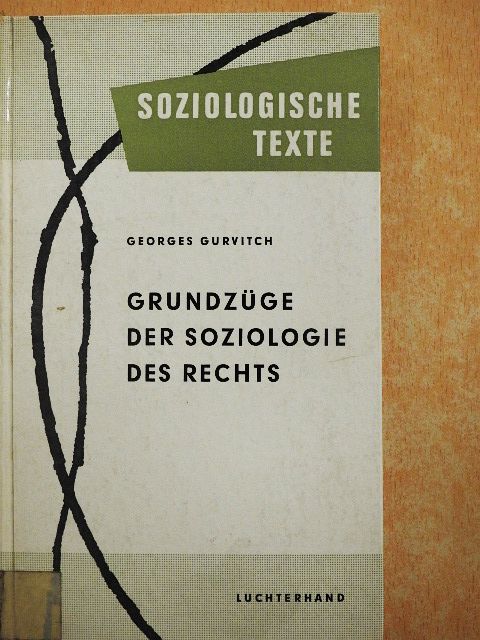 Georges Gurvitch - Grundzüge der Soziologie des Rechts [antikvár]