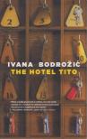 Bodro¾iæ, Ivana - The Hotel Tito [antikvár]