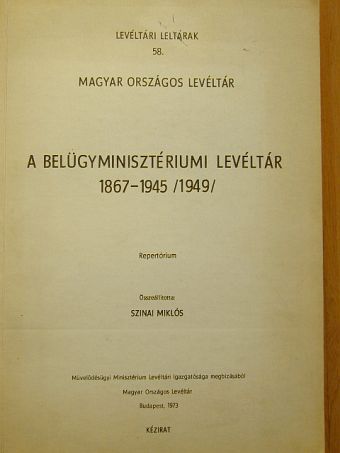 A Belügyminisztériumi Levéltár [antikvár]