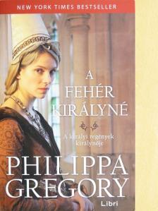 Philippa Gregory - A fehér királyné [antikvár]