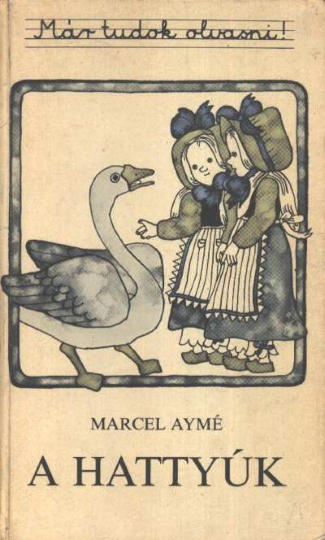 AYMÉ, MARCEL - A hattyúk [antikvár]