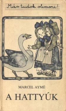 AYMÉ, MARCEL - A hattyúk [antikvár]