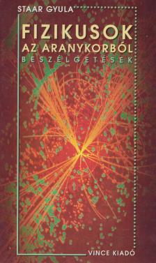 Staar Gyula - Fizikusok az aranykorból [antikvár]