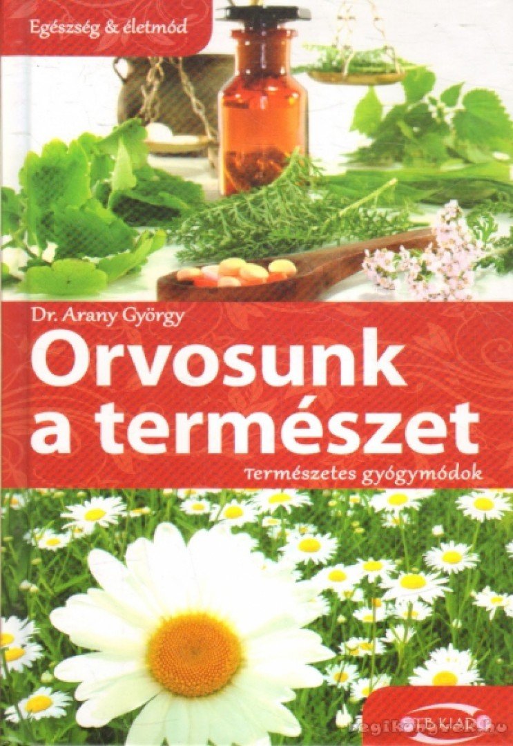 Dr. Arany György - Orvosunk a természet [antikvár]