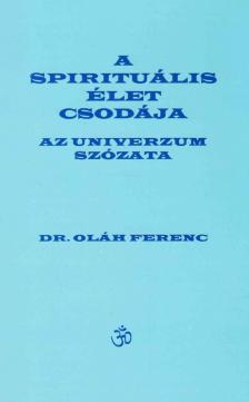 Dr. Oláh Ferenc - A spirituális élet csodája [antikvár]