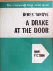 Derek Tangye - A Drake at the Door [antikvár]