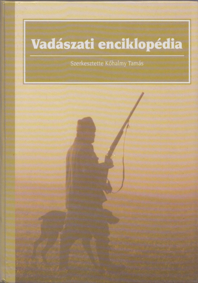 Dr. Kőhalmy Tamás - Vadászati enciklopédia [antikvár]