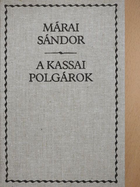 Márai Sándor - A kassai polgárok [antikvár]