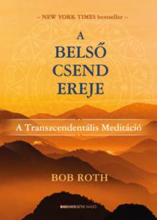 BOB ROTH - A belső csend ereje [antikvár]