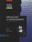 DESCARTES, RENÉ - Értekezés a módszerről [antikvár]