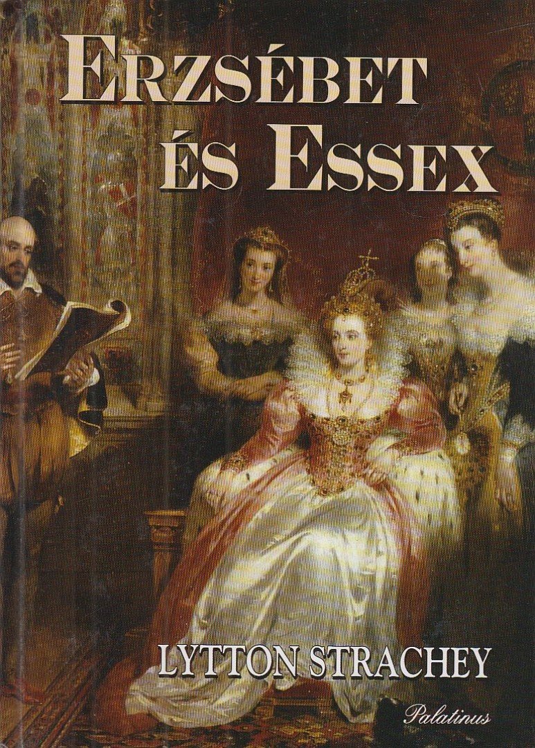 STRACHEY, LYTTON - Erzsébet és Essex [antikvár]