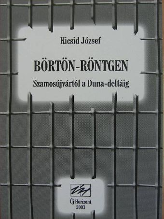 Kicsid József - Börtön-Röntgen [antikvár]