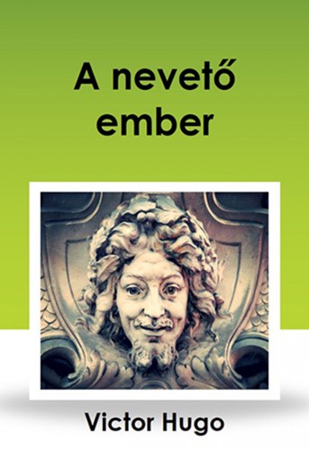 Victor Hugo - A nevető ember [eKönyv: epub, mobi]