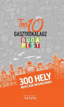 Magyar Konyha - TOP 10 Budapest Gasztrokalauz