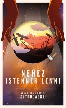 Arkagyij Sztrugackij - Borisz Sztrugackij - Nehéz Istennek lenni [eKönyv: epub, mobi]