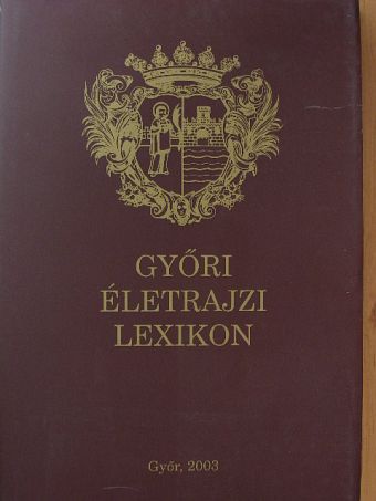 Győri életrajzi lexikon [antikvár]