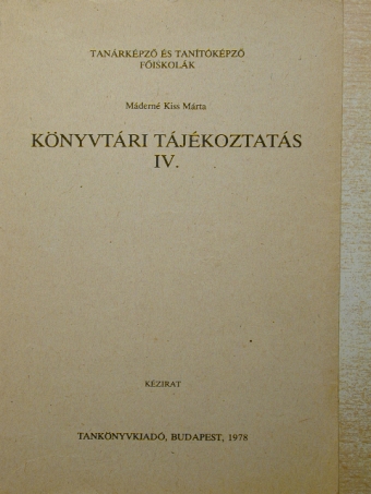 Bényei Miklós - Könyvtári tájékoztatás IV. [antikvár]
