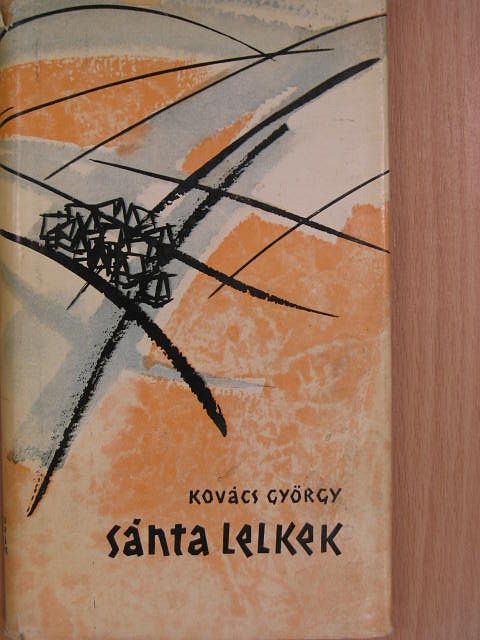 Kovács György - Sánta lelkek [antikvár]