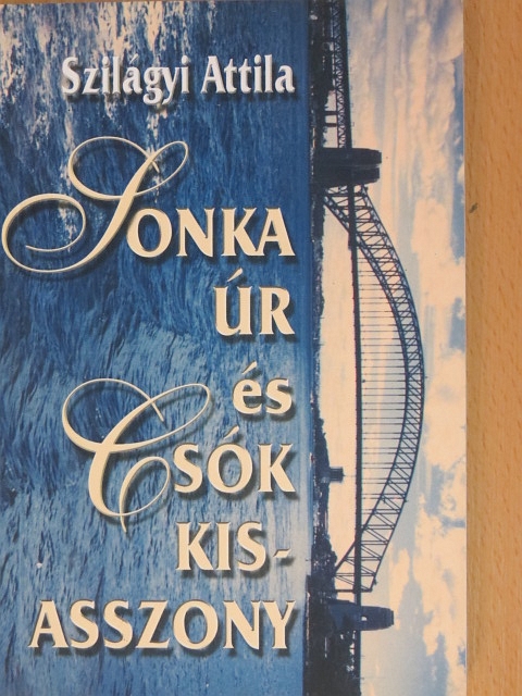 Szilágyi Attila - Sonka úr és Csók kisasszony [antikvár]
