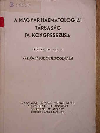Adler T. - A Magyar Haematologiai Társaság IV. Kongresszusa Debrecen, 1968. IV. 25-27. [antikvár]