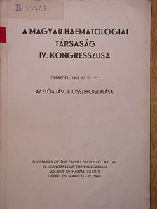 Adler T. - A Magyar Haematologiai Társaság IV. Kongresszusa Debrecen, 1968. IV. 25-27. [antikvár]