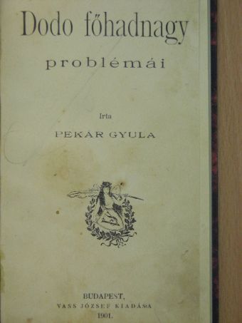 Pekár Gyula - Dodo főhadnagy problémái [antikvár]