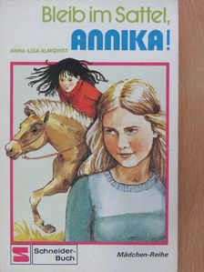 Anna-Lisa Almqvist - Bleib im Sattel, Annika! [antikvár]
