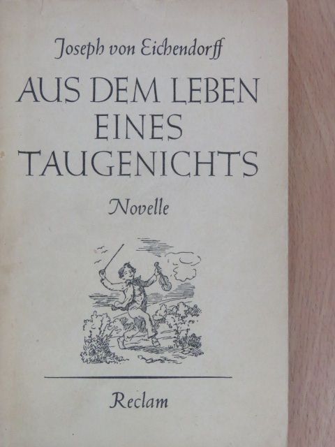Joseph Freiherr von Eichendorff - Aus dem Leben eines Taugenichts [antikvár]