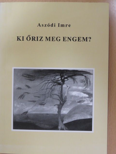 Aszódi Imre - Ki őriz meg engem? (dedikált példány) [antikvár]
