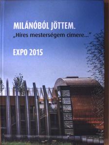 Milánóból jöttem. "Híres mesterségem címere..." [antikvár]