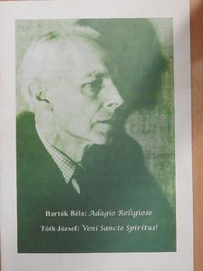 Balássy László - Bartók Béla: Adagio Religioso/Tóth József: Veni Sancte Spiritus! - CD-vel [antikvár]