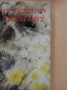 Cs. Nagy István - Emberi ábécé (dedikált példány) [antikvár]