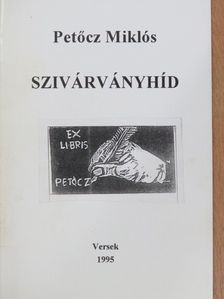 Petőcz Miklós - Szivárványhíd [antikvár]