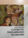 Dénes Radocsay - Gotische Tafelmalerei in Ungarn [antikvár]