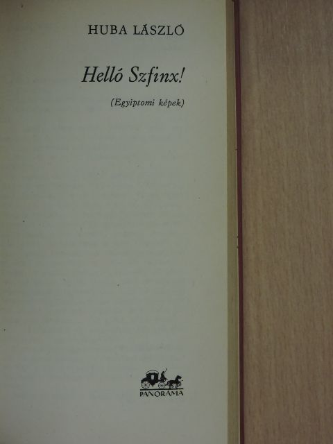 Huba László - Helló Szfinx! [antikvár]