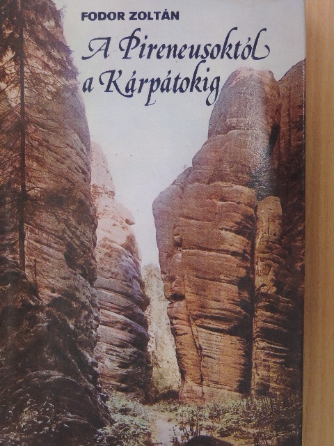 Fodor Zoltán - A Pireneusoktól a Kárpátokig [antikvár]